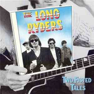 The Long Ryders - Two Fisted Tales FLAC