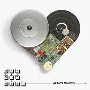 Way Out West - We Love Machine FLAC