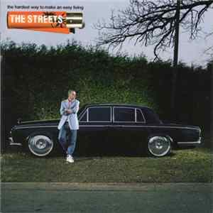 The Streets - The Hardest Way To Make An Easy Living FLAC