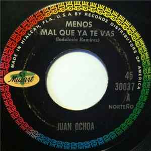 Juan Ochoa - Menos Mal Que Ya Te Vas / Dos Corazones Errantes FLAC