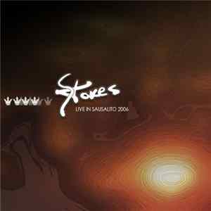 Stokes - Live In Sausalito 2006 FLAC