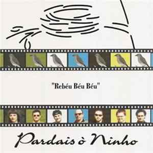 Pardais Ó Ninho - Rebéu Béu Béu FLAC