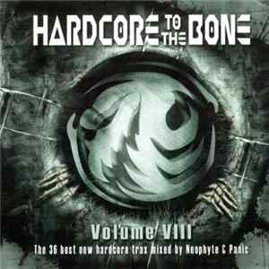 Neophyte & Panic - Hardcore To The Bone Volume VIII FLAC