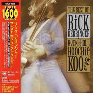 Rick Derringer - The Best Of Rick Derringer: Rock & Roll Hoochie Koo FLAC
