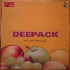 Deepack - Drop Out! / Santa Cruz FLAC