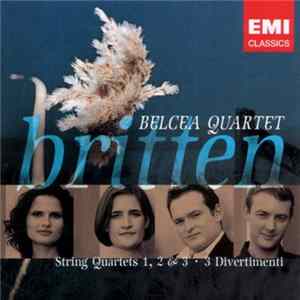 Britten - Belcea Quartet - String Quartets 1, 2 & 3 • 3 Divertimenti FLAC