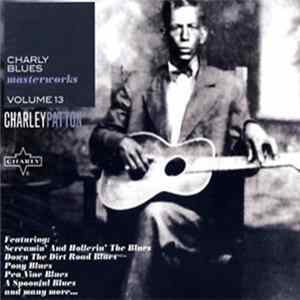 Charley Patton - Charly Blues Masterworks Volume 13 - Charley Patton FLAC