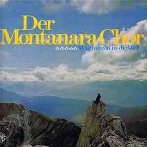 Der Montanara Chor - Wir Fahren In Die Welt FLAC
