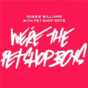 Robbie Williams With Pet Shop Boys - We're The Pet Shop Boys FLAC