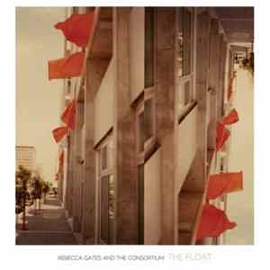 Rebecca Gates And The Consortium - The Float FLAC