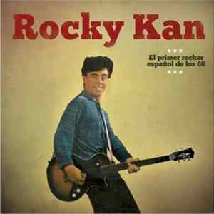 Rocky Kan - El Primer Rocker Español de Los 60 FLAC