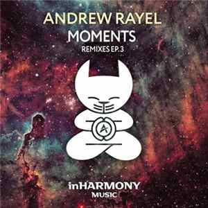 Andrew Rayel - Moments Remixes EP.3 FLAC