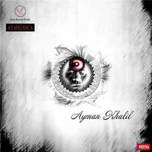 Ayman Khalil - Ayahuasca FLAC