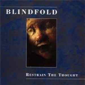 Blindfold - Restrain The Thought FLAC