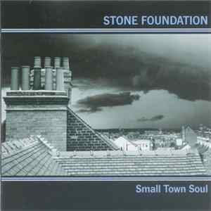Stone Foundation - Small Town Soul FLAC