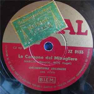 Orchestrina Asconese - La Canzone Del Mitragliere / La Canzone Del Congedo FLAC