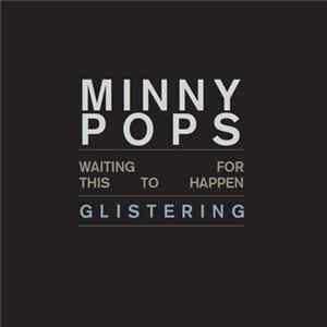Minny Pops - Waiting For This To Happen / Glistering FLAC