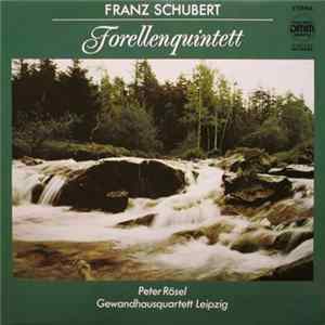 Franz Schubert, Gewandhausquartett Leipzig, Peter Rösel - Forellenquintett FLAC