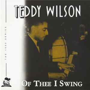Teddy Wilson - Of Thee I Swing FLAC