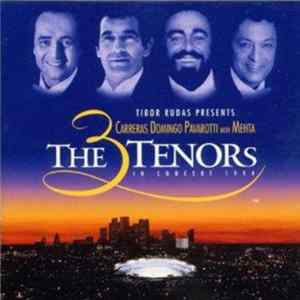 Carreras - Domingo - Pavarotti With Mehta - The 3 Tenors In Concert 1994 FLAC