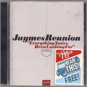 Jaymes Reunion - Everything You've Been Looking For FLAC