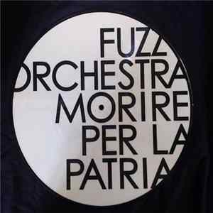 Fuzz Orchestra - Morire Per La Patria FLAC