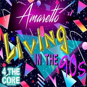 Amaretto - Living In The 90's FLAC