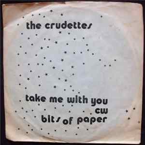 The Crudettes - Take Me With You / Bits Of Paper FLAC
