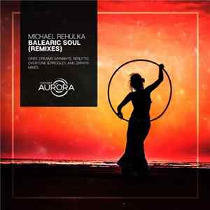 Michael Rehulka - Balearic Soul (Remixes) FLAC