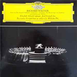 Richard Wagner, Elisabeth Schärtel , Sopraan. Josef Greindl , Bas. Bayreuther Festspiel-koor en -orkest o.l.v. Wilhelm Pitz - Koren van Richard Wagner FLAC