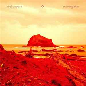 Bird People - Evening Star FLAC