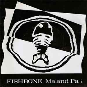 Fishbone - Ma And Pa FLAC