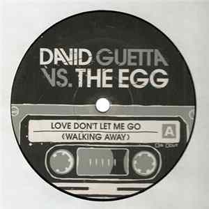 David Guetta Vs. The Egg - Love Don't Let Me Go (Walking Away) FLAC