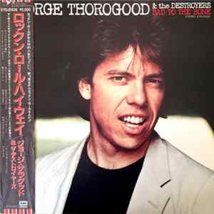 George Thorogood & The Destroyers - Bad To The Bone FLAC