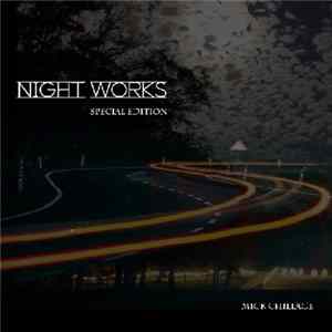Mick Chillage - Night Works [Special Edition] FLAC