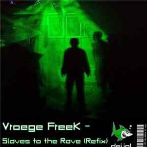 Vroege Freek - Slaves To The Rave (Refix) FLAC