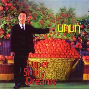 Unun - Super Shiny Dreams FLAC