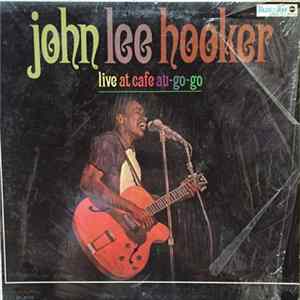 John Lee Hooker - Live At Cafe Au-Go-Go FLAC