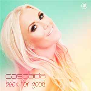Cascada - Back for Good FLAC