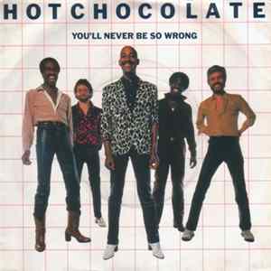 Hot Chocolate - You'll Never Be So Wrong FLAC