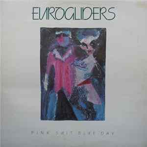 Eurogliders - Pink Suit Blue Day FLAC