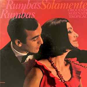 Orquesta Serenata Tropical - Rumbas Solamente Rumbas (Just) FLAC