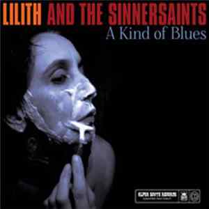 Lilith And The Sinnersaints - A Kind Of Blues FLAC