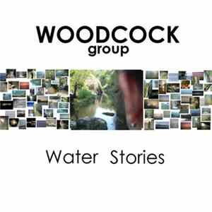 Woodcock Group - Water Stories FLAC