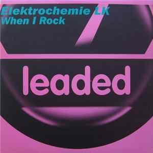 Elektrochemie LK - When I Rock FLAC