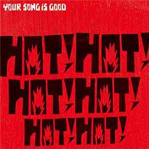 Your Song Is Good - Hot!Hot!Hot!Hot!Hot!Hot! FLAC