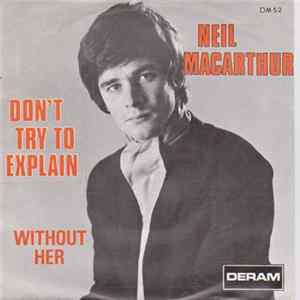 Neil MacArthur - Don't Try To Explain / Without Her FLAC