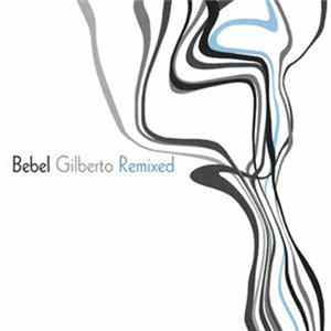 Bebel Gilberto - Bebel Gilberto Remixed FLAC