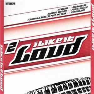 Various - I Like It Loud 2 FLAC