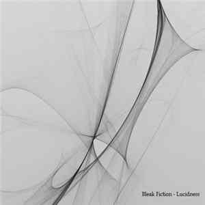 Bleak Fiction - Lucidness FLAC